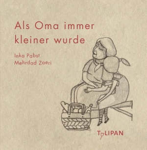 Pabst, Inka. Als Oma immer kleiner wurde. Tulipan Verlag, 2017.