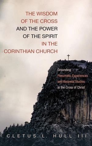 Hull, Cletus L. III. The Wisdom of the Cross and the Power of the Spirit in the Corinthian Church. Wipf and Stock, 2018.
