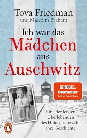 Friedman, Tova. Ich war das Mädchen aus Auschwitz - Eine der letzten Überlebenden des Holocaust erzählt ihre Geschichte - Mit einem Vorwort von Sir Ben Kingsley & Tova Friedmans bewegender Bundestagsrede. Penguin TB Verlag, 2026.