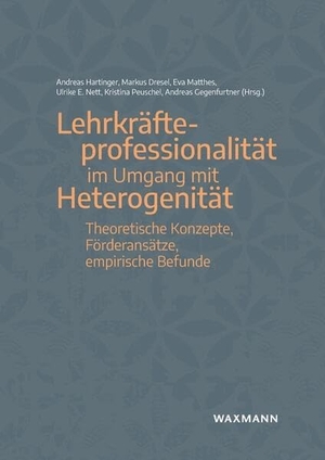 Hartinger, Andreas / Markus Dresel et al (Hrsg.). Lehrkräfteprofessionalität im Umgang mit Heterogenität - Theoretische Konzepte, Förderansätze, empirische Befunde. Waxmann Verlag GmbH, 2022.