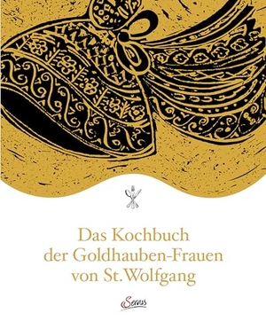 Goldhaubengruppe St. Wolfgang (Hrsg.). Das Kochbuch der Goldhauben-Frauen von St. Wolfgang. Servus, 2024.