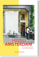 Hello Amsterdam: 27 Tips on cafés, culture and more