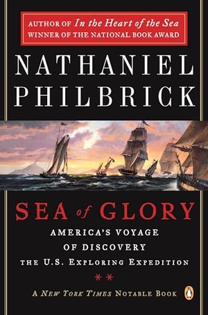 Philbrick, Nathaniel. Sea of Glory - America's Voyage of Discovery, The U.S. Exploring Expedition, 1838-1842. Random House, 2004.