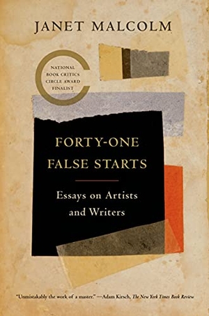 Malcolm, Janet. Forty-one False Starts. Farrar, Strauss & Giroux-3PL, 2014.