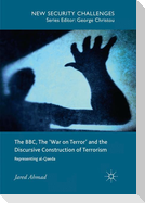 The BBC, The 'War on Terror' and the Discursive Construction of Terrorism