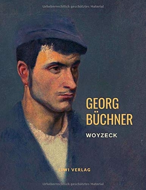 Büchner, Georg. Woyzeck. LIWI Literatur- und Wissenschaftsverlag, 2020.