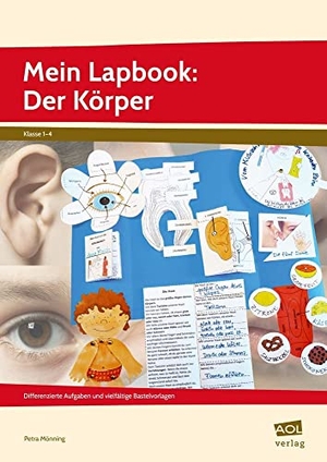 Mönning, Petra. Mein Lapbook: Der Körper - Differenzierte Aufgaben und vielfältige Bastelvorlagen zu einem zentralen Lehrplanthema (1. bis 4. Klasse). scolix, 2019.