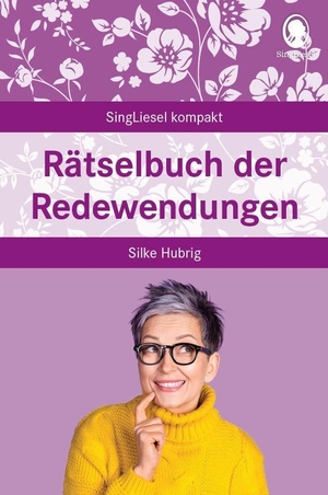 Hubrig, Silke. Rätselbuch der Redewendungen - Beschäftigung und Gedächtnistraining für Senioren mit Demenz. Singliesel GmbH, 2026.