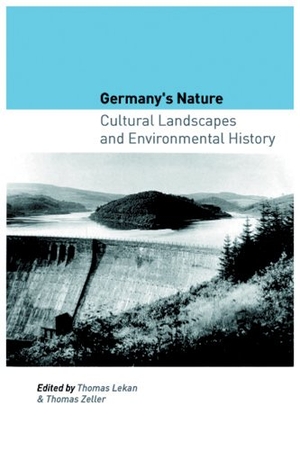 Lekan, Thomas / Thomas Zeller (Hrsg.). Germany's Nature - Cultural Landscapes and Environmental History. Rutgers University Press, 2005.