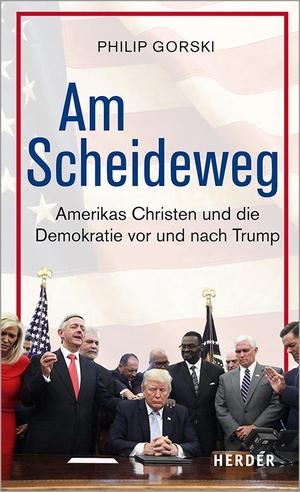 Gorski, Philip. Am Scheideweg - Amerikas Christen und die Demokratie vor und nach Trump. Herder Verlag GmbH, 2020.
