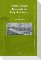 History of Prague Towns Until the Early 15th Century