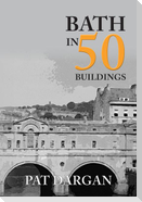 Bath in 50 Buildings