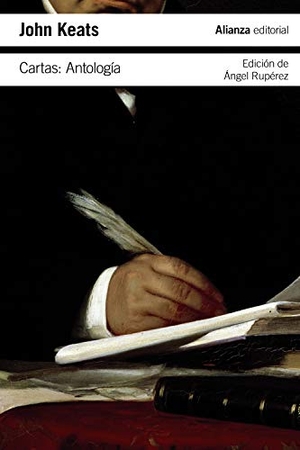 Rupérez, Ángel / John Keats. Cartas : antología. Alianza Editorial, 2020.