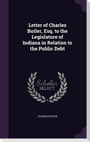Letter of Charles Butler, Esq. to the Legislature of Indiana in Relation to the Public Debt