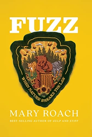 Roach, Mary. Fuzz - When Nature Breaks the Law. Gale, a Cengage Company, 2022.