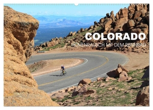 Rotter, Matthias. Colorado - Höhenrausch mit dem Rennrad (Wandkalender 2024 DIN A2 quer), CALVENDO Monatskalender - Rennradtouren auf den Straßen der Rocky Mountains. Calvendo, 2023.