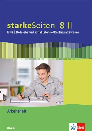 starkeSeiten BwR - Betriebswirtschaftslehre/ Rechnungswesen 8 II. Ausgabe Bayern Realschule - Arbeitsheft Klasse 8. Klett Ernst /Schulbuch, 2020.
