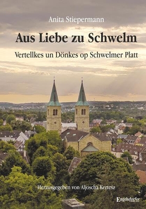 Stiepermann, Anita. Aus Liebe zu Schwelm - Vertellkes un Dönkes op Schwelmer Platt. Engelsdorfer Verlag, 2025.