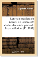Lettre Au Président Du Conseil, Sur La Nécessité Absolue d'Ouvrir La Prison de Blaye
