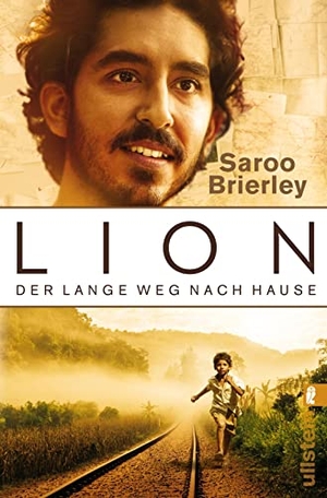 Brierley, Saroo. LION - Der lange Weg nach Hause. Ullstein Taschenbuchvlg., 2017.