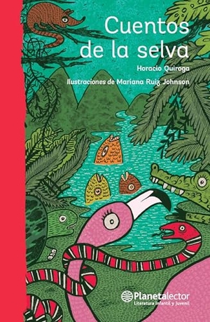 Quiroga, Horacio. Cuentos de la Selva / Jungle Tales. Planeta Publishing Corp, 2022.