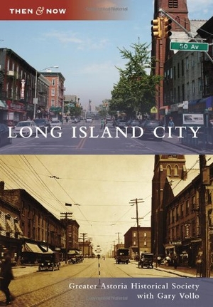 Greater Astoria Hist Soc / Gary Vollo. Long Island City. Arcadia Publishing (SC), 2010.