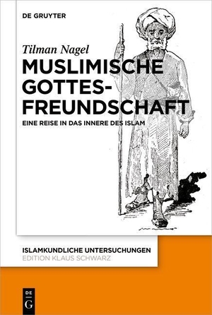 Nagel, Tilman. Muslimische Gottesfreundschaft - Eine Reise in das Innere des Islams. Walter de Gruyter, 2023.