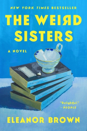 Brown, Eleanor. The Weird Sisters. Penguin Publishing Group, 2012.