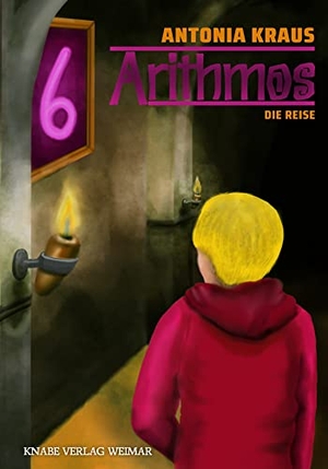 Kraus, Antonia. Arithmos - Die Reise - Band 6. Knabe Verlag Weimar, 2023.