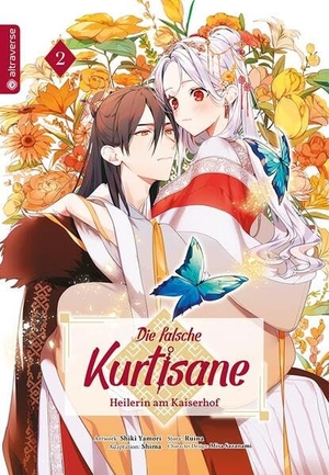 Ruina / Yamori, Shiki et al. Die falsche Kurtisane - Heilerin am Kaiserhof 02. Altraverse GmbH, 2025.