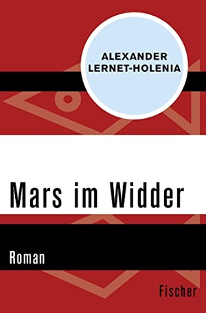 Lernet-Holenia, Alexander. Mars im Widder - Roman. S. Fischer Verlag, 2016.