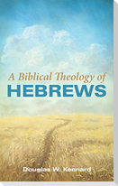A Biblical Theology of Hebrews