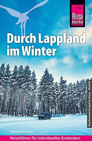 Momsen, Thomas. Reise Know-How Reiseführer Durch Lappland im Winter. Reise Know-How Rump GmbH, 2022.