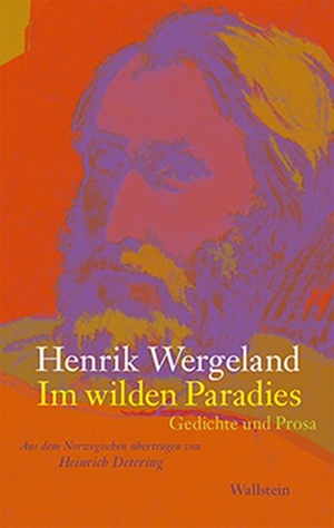 Wergeland, Henrik. Im wilden Paradies - Gedichte und Prosa. Wallstein Verlag GmbH, 2019.