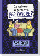 Cambiamo argomento per favore?
