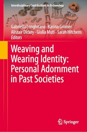 Longhitano, Gabriella / Karina Grömer et al (Hrsg.). Weaving and Wearing Identity: Personal Adornment in Past Societies. Springer, 2026.