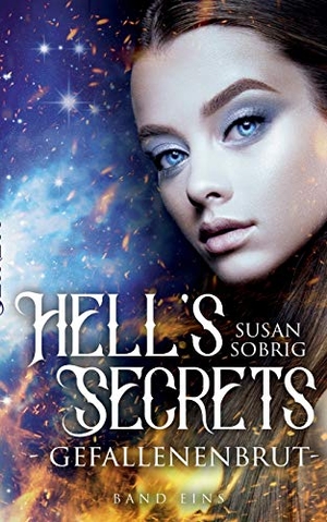 Sobrig, Susan. Hell's Secrets - Gefallenenbrut. Books on Demand, 2020.