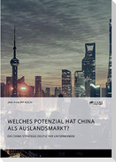 Die China-Strategie deutscher Unternehmen. Welches Potenzial hat China als Auslandsmarkt?