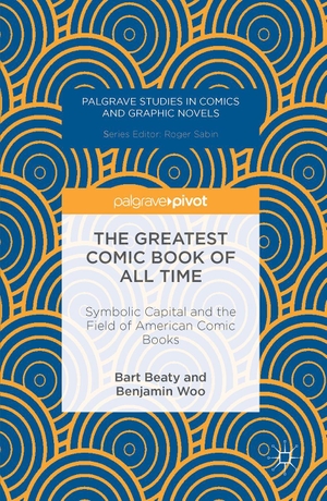 Beaty, Bart / Benjamin Woo. The Greatest Comic Book of All Time - Symbolic Capital and the Field of American Comic Books. Springer Nature Singapore, 2016.