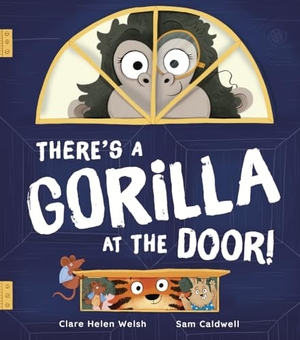Welsh, Clare Helen. There's a Gorilla at the Door!. Little Tiger Press Group, 2024.
