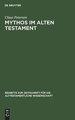 Petersen, Claus. Mythos im Alten Testament - Bestimmung des Mythosbegriffs und Untersuchung der mythischen Elemente in den Psalmen. De Gruyter, 1982.