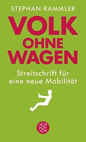 Rammler, Stephan. Volk ohne Wagen - Streitschrift für eine neue Mobilität. FISCHER Taschenbuch, 2017.