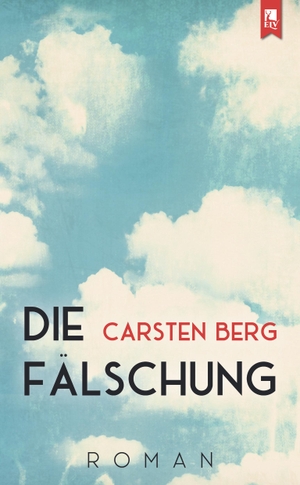 Berg, Carsten. Die Fälschung. Eifeler Literaturverlag, 2023.