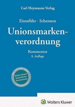 Eisenführ, Günther / Detlef Schennen (Hrsg.). Unionsmarkenverordnung - Kommentar. Heymanns Verlag GmbH, 2026.