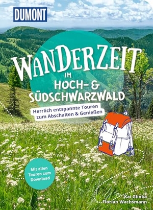 Glinka, Kai / Florian Wachsmann. DUMONT Wanderzeit im Hoch- & Südschwarzwald - Herrlich entspannte Wandertouren zum Abschalten & Genießen. Dumont Reise Vlg GmbH + C, 2024.
