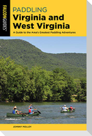 Paddling Virginia and West Virginia: A Guide to the Area's Greatest Paddling Adventures