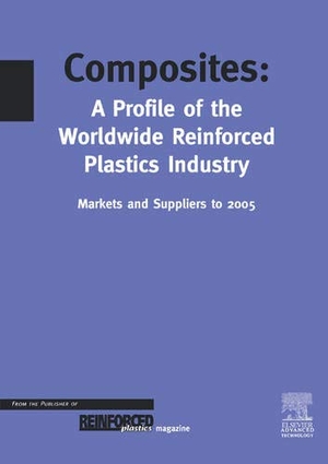 Starr, Trevor / Starr, T. et al. Composites - A Profile of the World-Wide Reinforced Plastics Industry, Markets & Suppliers to 2005. Elsevier BV, 1999.