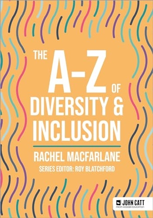 Macfarlane, Rachel. The A-Z of Diversity & Inclusion. Hachette Learning, 2024.