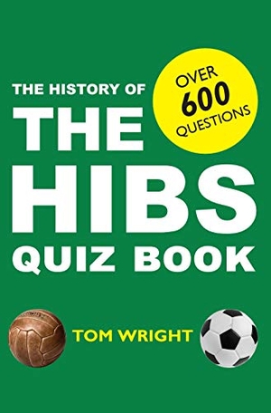 Wright, Tom. The History of the Hibs Quiz Book. , 2018.