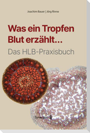 Was ein Tropfen Blut erzählt...
